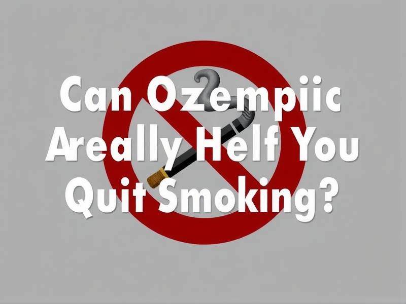 Can Ozempic Really Help You Quit Smoking?