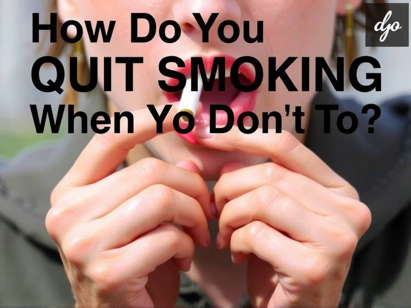 How Do You Quit Smoking When You Don't Want To? Tips and Strategies for Those Struggling with Addict