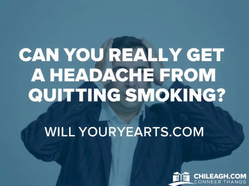Can You Really Get a Headache from Quitting Smoking?