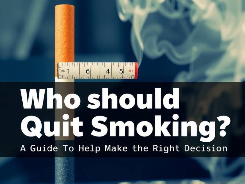 Who Should Quit Smoking: A Guide to Help You Make the Right Decision(1)