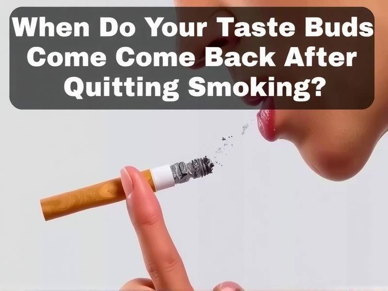 When Do Your Taste Buds Come Back After Quitting Smoking?(1)