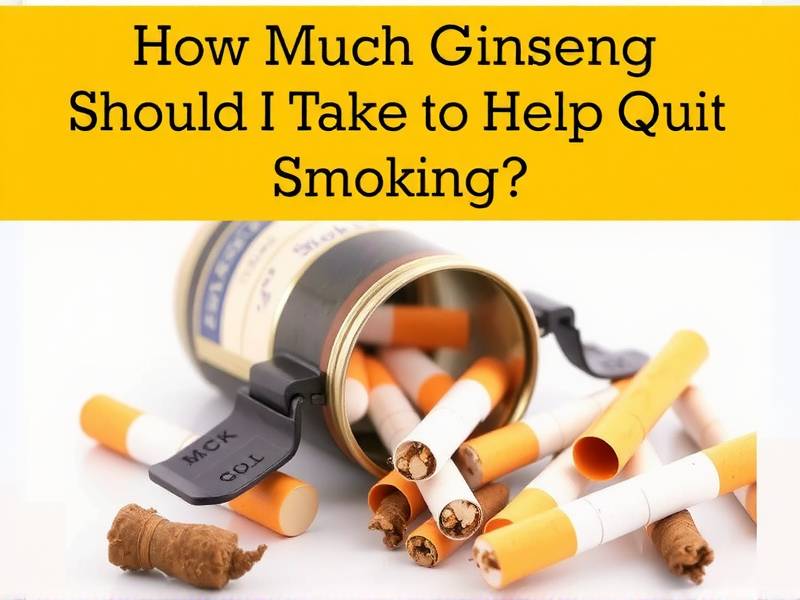 How Much Ginseng Should I Take to Help Quit Smoking?(1)