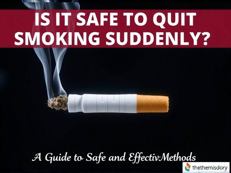 Is It Safe to Quit Smoking Suddenly? A Guide to Safe and Effective Methods