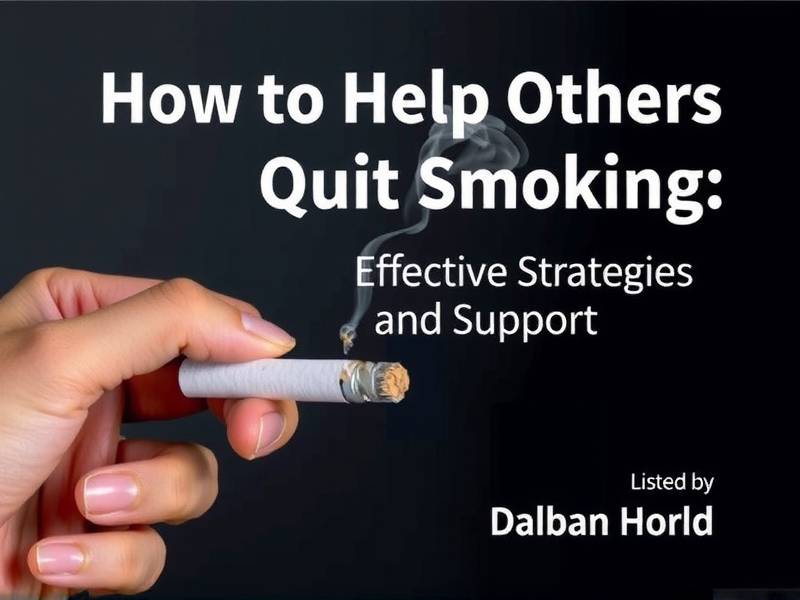 How to Help Others Quit Smoking: Effective Strategies and Support