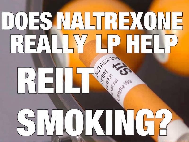 Does Naltrexone Really Help You Quit Smoking?