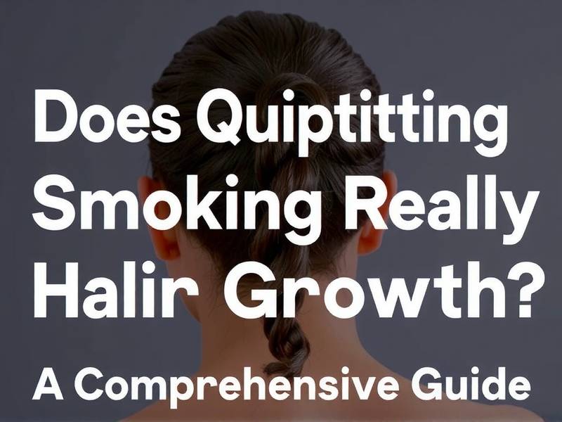 Does Quitting Smoking Really Help Hair Growth? A Comprehensive Guide