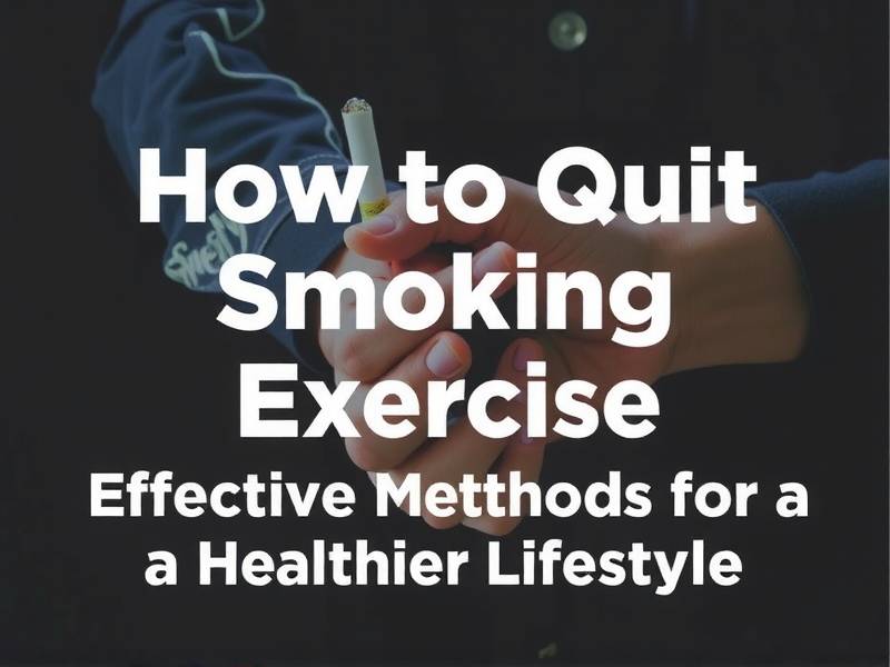 How to Quit Smoking Using Exercise: Effective Methods for a Healthier Lifestyle