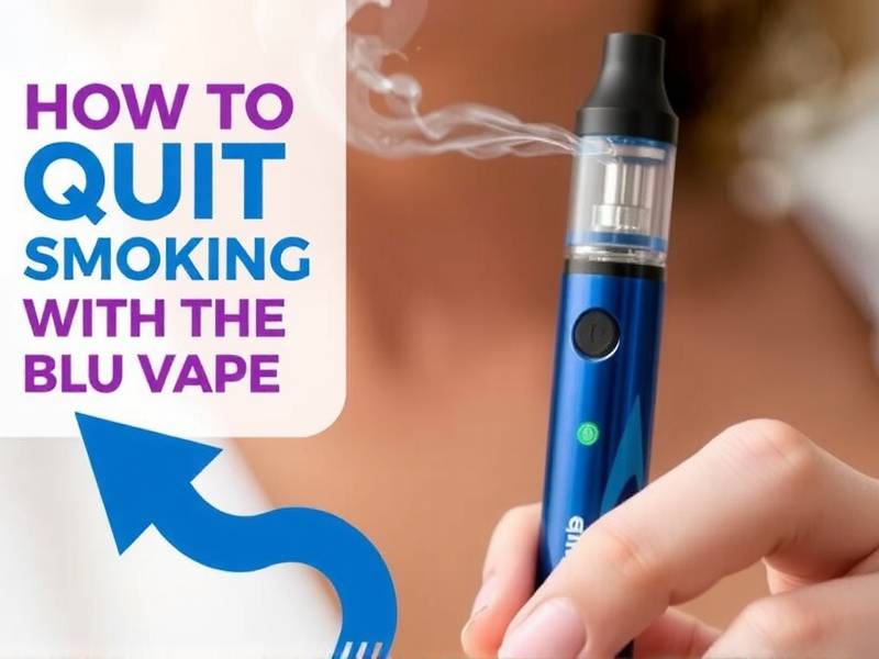 How to Quit Smoking with the Blu Vape: Effective Methods and Tips
