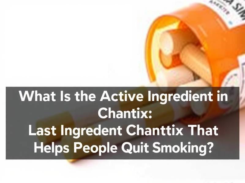What Is the Active Ingredient in Chantix That Helps People Quit Smoking?(1)