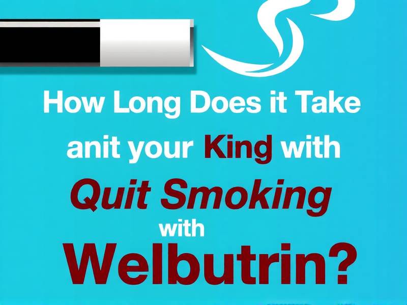 How Long Does It Take to Quit Smoking with Wellbutrin?