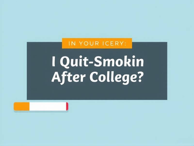 Should I Quit Smoking After College?