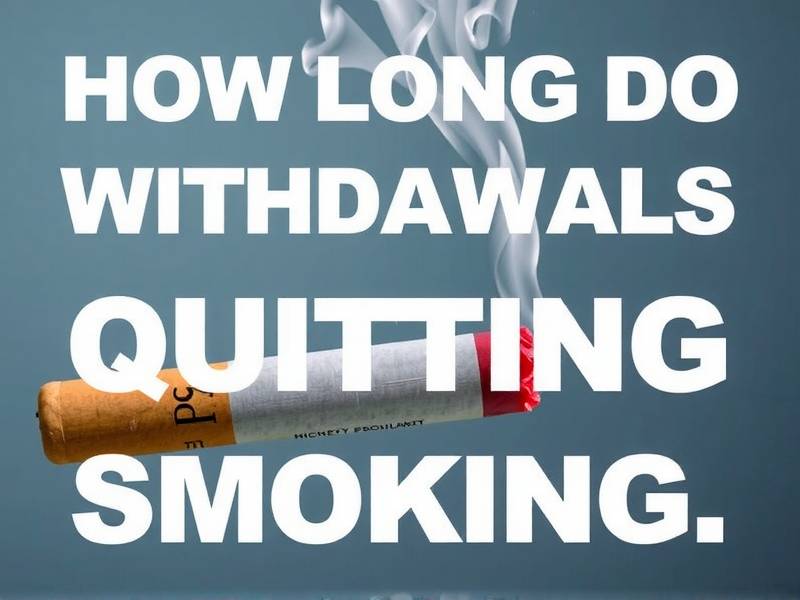 How Long Do Withdrawals Last From Quitting Smoking? The Truth You Need to Know(1)