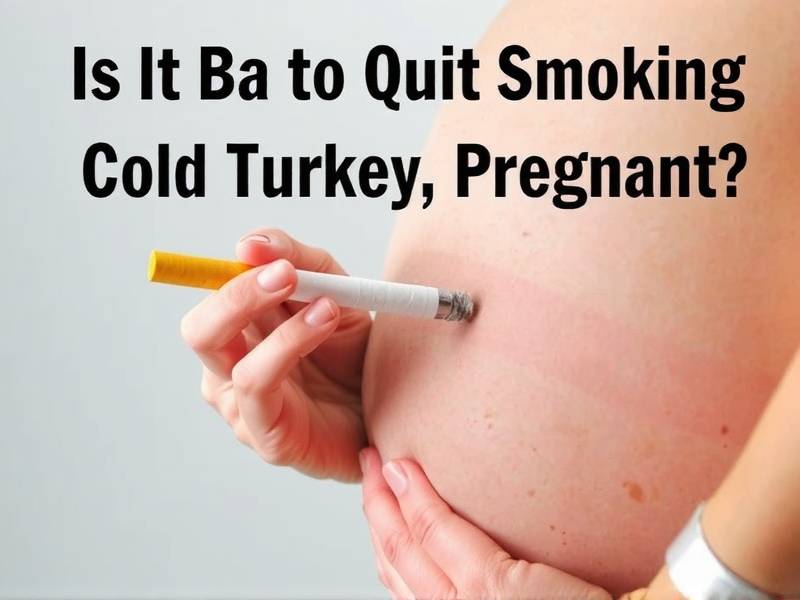 Is It Bad to Quit Smoking Cold Turkey When Pregnant?(1)