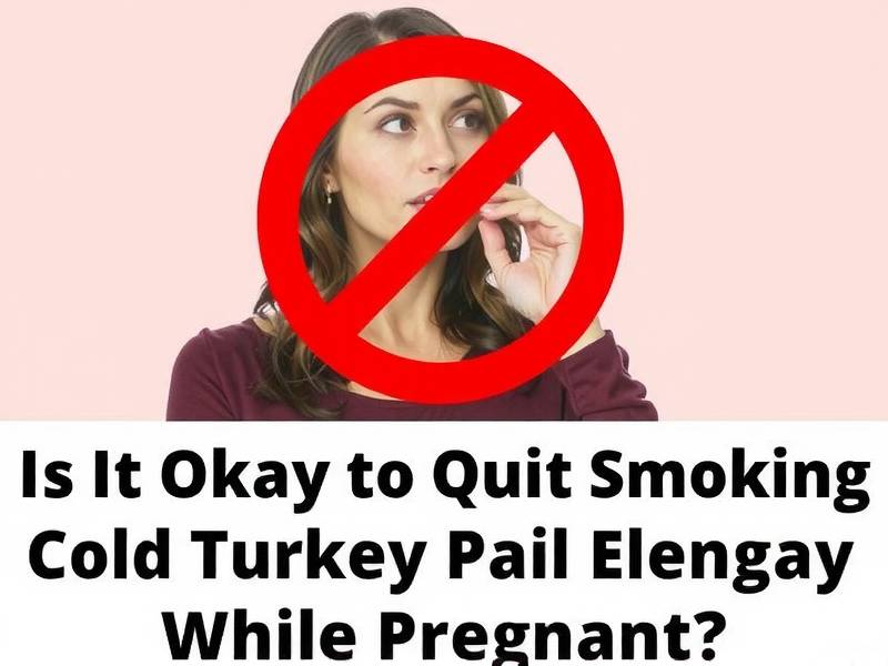 Is It Okay to Quit Smoking Cold Turkey While Pregnant?