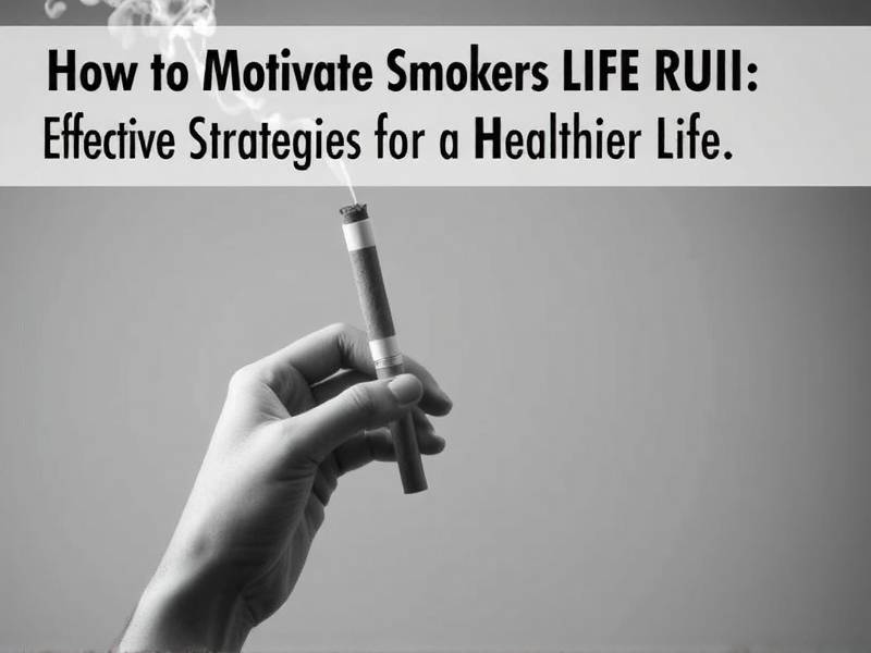 How to Motivate Smokers to Quit Smoking: Effective Strategies for a Healthier Life(1)