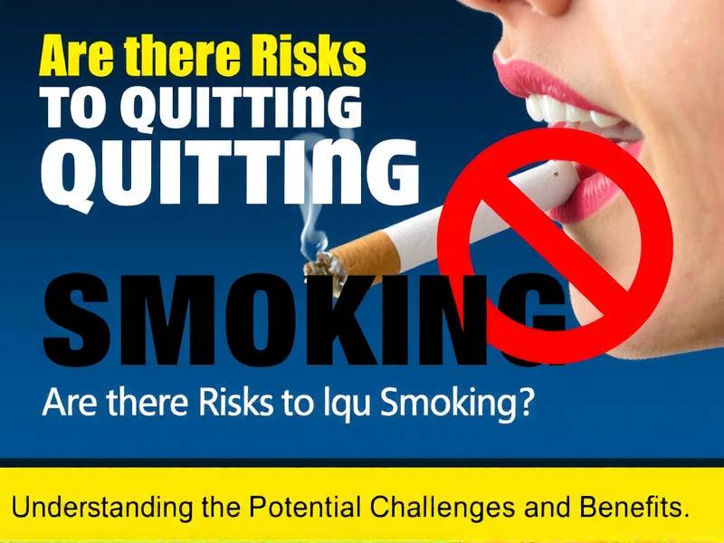 Are There Risks to Quitting Smoking? Understanding the Potential Challenges and Benefits