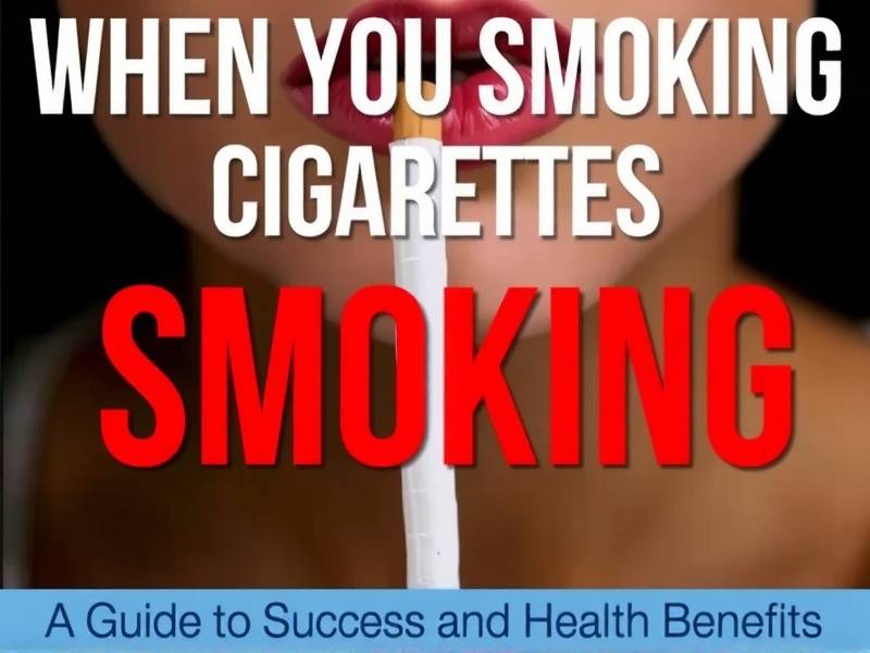 When You Quit Smoking Cigarettes: A Guide to Success and Health Benefits
