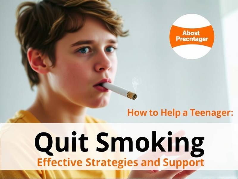 How to Help a Teenager Quit Smoking: Effective Strategies and Support