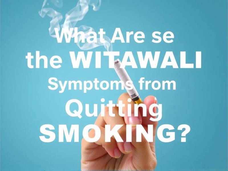 What Are the Withdrawal Symptoms From Quitting Smoking?