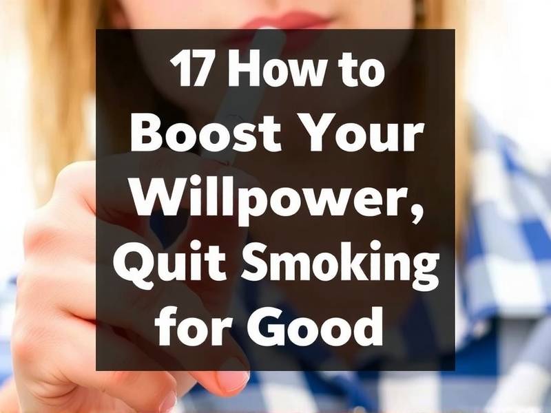 How to Boost Your Willpower and Quit Smoking for Good