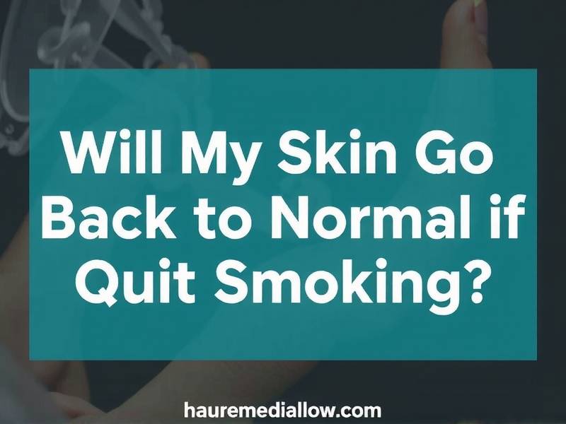 Will My Skin Go Back to Normal If I Quit Smoking?