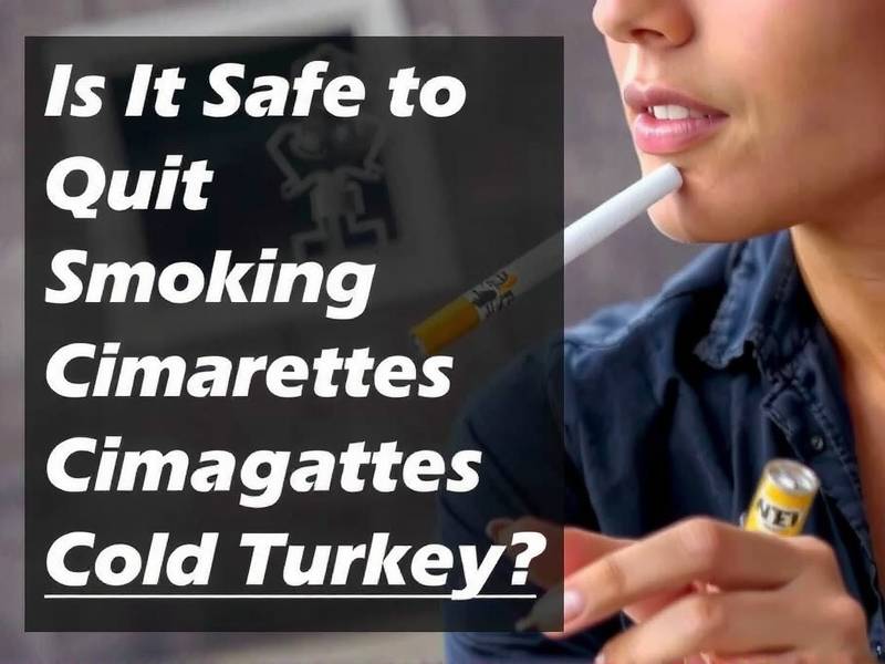 Is It Safe to Quit Smoking Cigarettes Cold Turkey?(1)