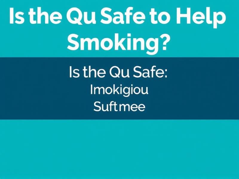Is the Que Safe to Help Quit Smoking?(1)