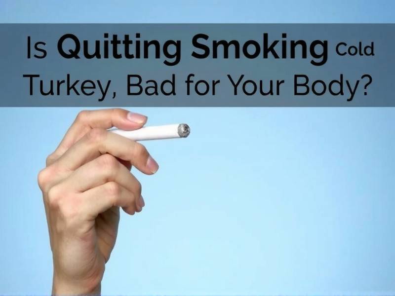 Is Quitting Smoking Cold Turkey Bad for Your Body?(1)
