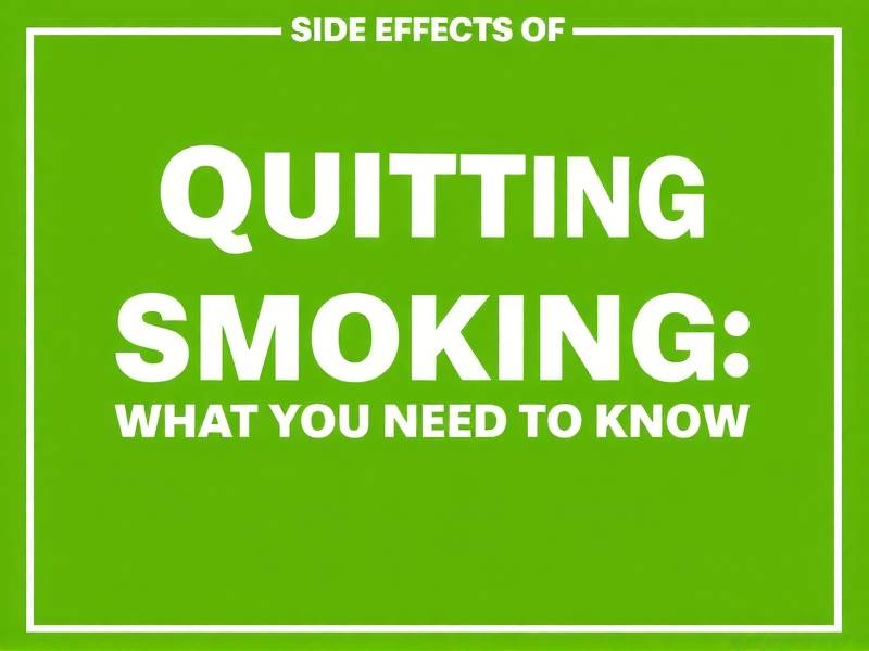 Side Effects of Quitting Smoking: What You Need to Know