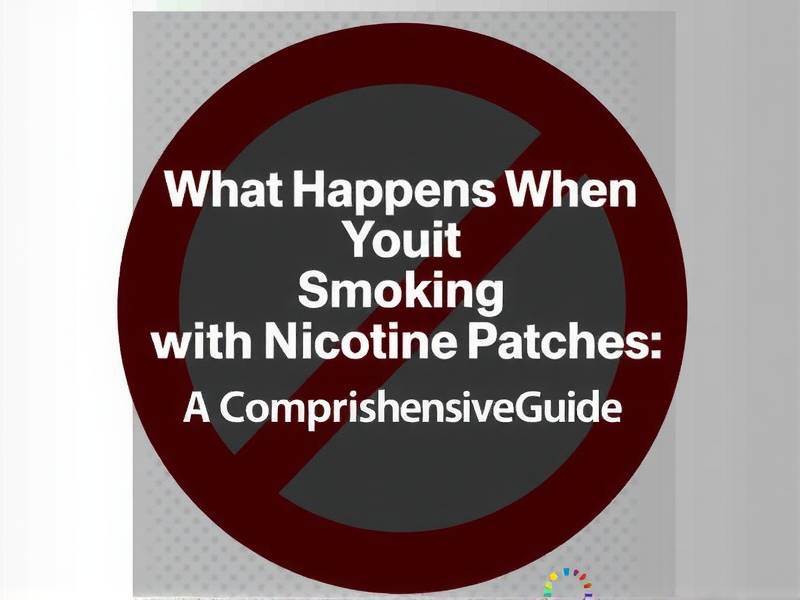 What Happens When You Quit Smoking With Nicotine Patches: A Comprehensive Guide