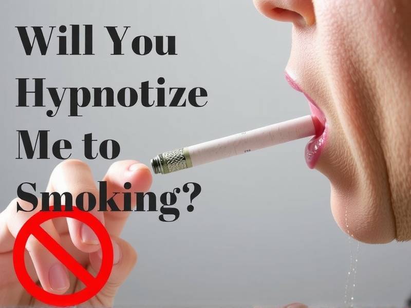 Will You Hypnotize Me to Quit Smoking?(1)