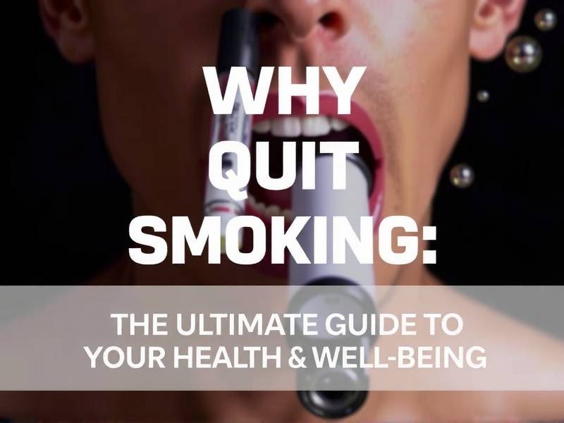 Why Quit Smoking: The Ultimate Guide to Your Health and Well-being