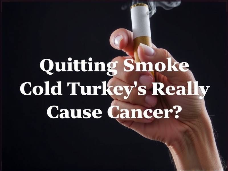 Does Quitting Smoking Cold Turkey Really Cause Cancer?
