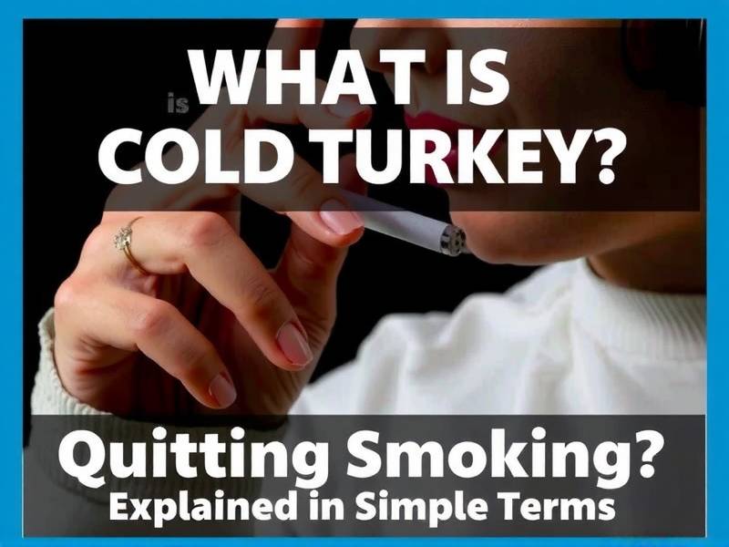What Is Cold Turkey? Quitting Smoking Explained in Simple Terms(1)