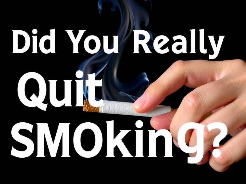 Did You Really Quit Smoking?