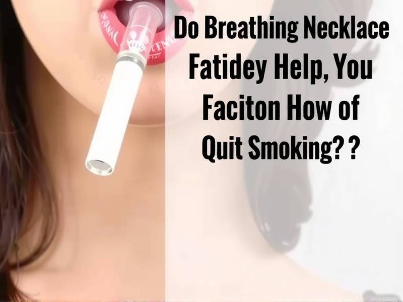 Do Breathing Necklaces Really Help You Quit Smoking?