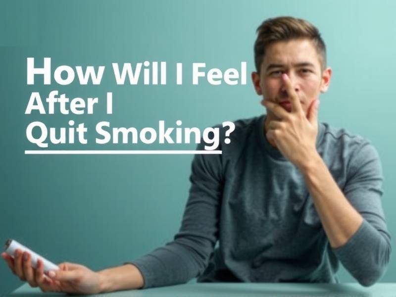 How Will I Feel After I Quit Smoking?