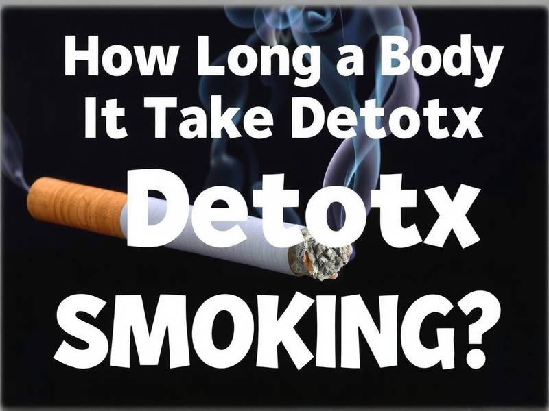 How Long Does It Take for the Body to Detox After Quitting Smoking?