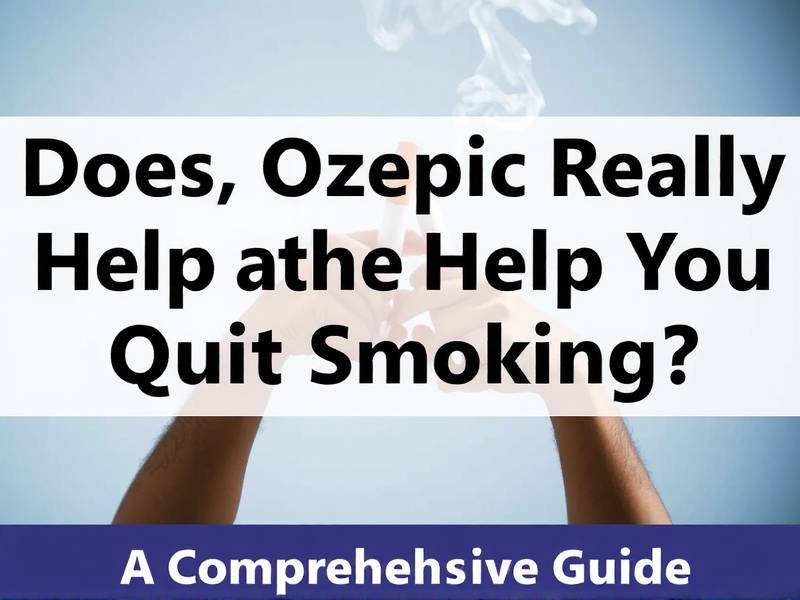 Does Ozempic Really Help You Quit Smoking? A Comprehensive Guide