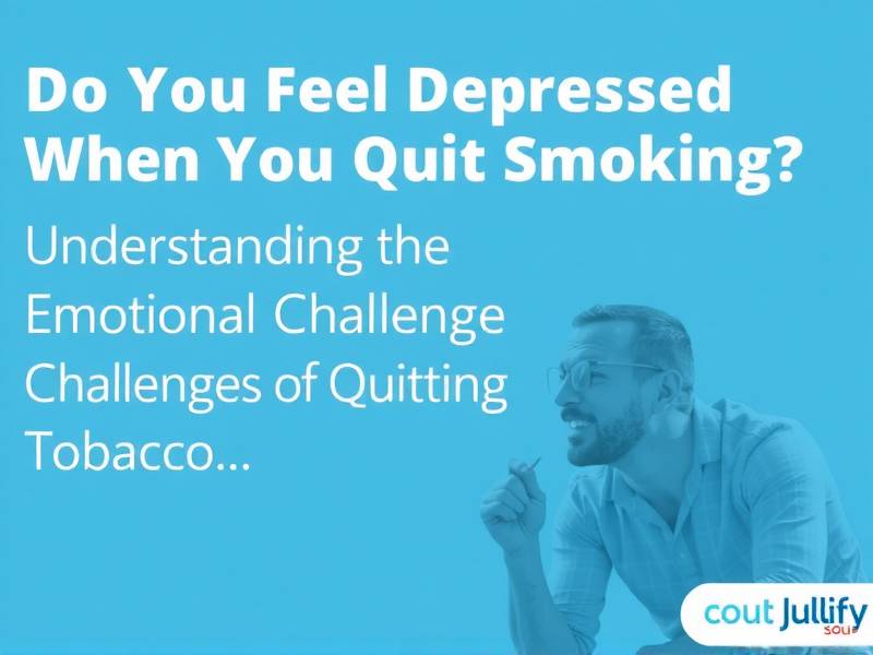 Do You Feel Depressed When You Quit Smoking? Understanding the Emotional Challenges of Quitting Toba