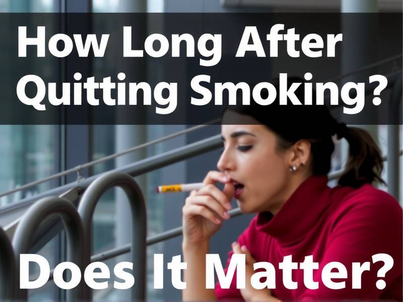 How Long After Quitting Smoking Does It Matter?