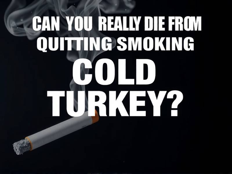 Can You Really Die from Quitting Smoking Cold Turkey?