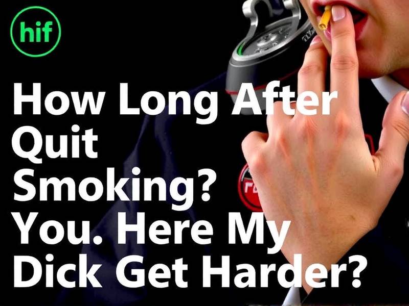 How Long After I Quit Smoking Does My Dick Get Harder?