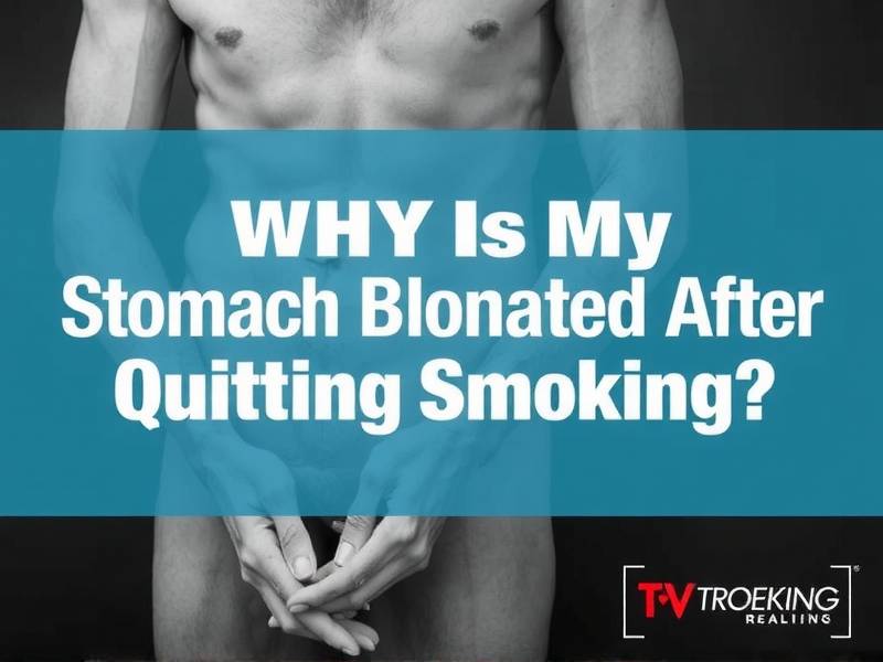 Why Is My Stomach Bloated After Quitting Smoking?(1)