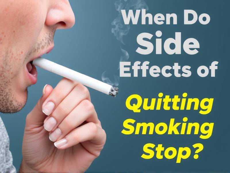 When Do the Side Effects of Quitting Smoking Stop?