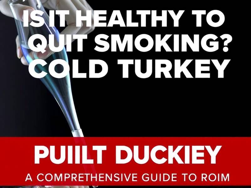 Is It Healthy to Quit Smoking Cold Turkey? A Comprehensive Guide