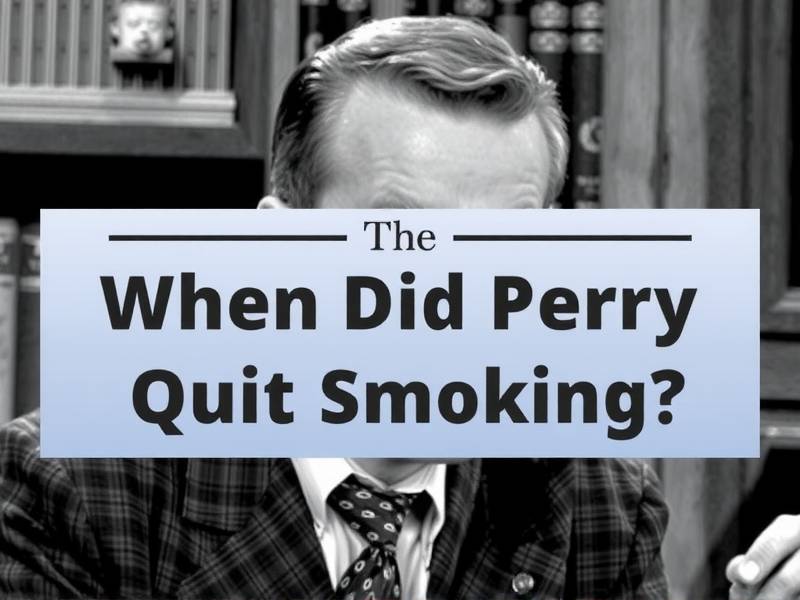 When Did Perry Mason Quit Smoking?