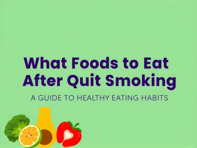What Foods to Eat After Quitting Smoking: A Guide to Healthy Eating Habits(1)