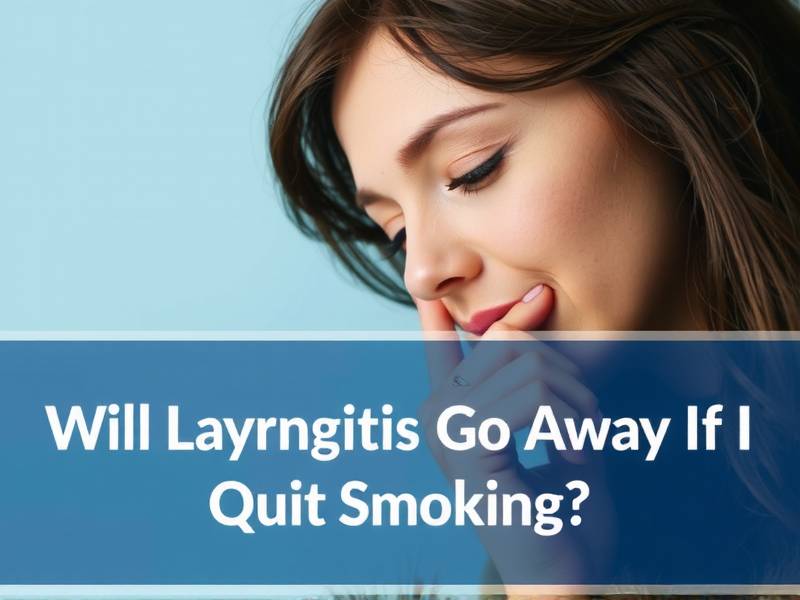 Will Laryngitis Go Away If I Quit Smoking?