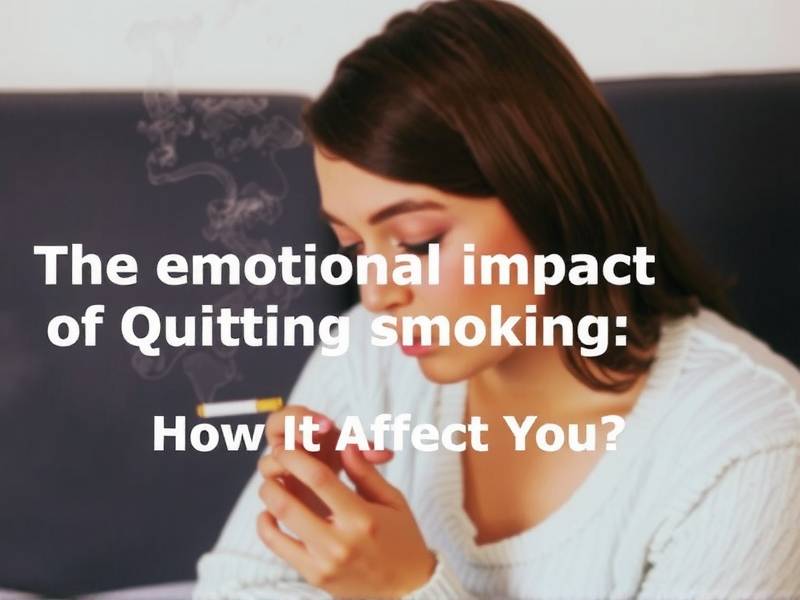 The Emotional Impact of Quitting Smoking: How Does It Affect You?